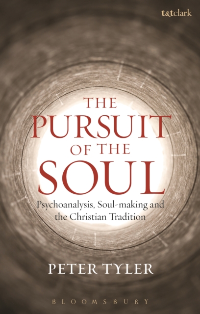 The Pursuit of the Soul : Psychoanalysis, Soul-Making and the Christian Tradition, EPUB eBook
