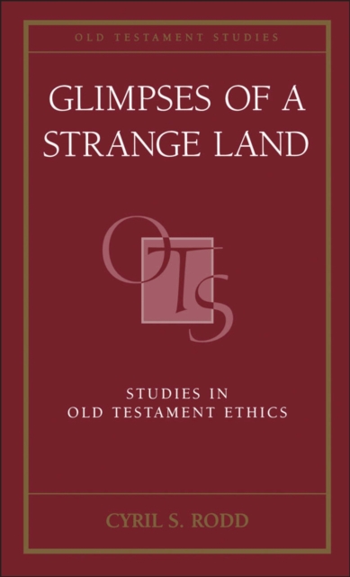 Glimpses of a Strange Land : Studies in Old Testament Ethics, PDF eBook