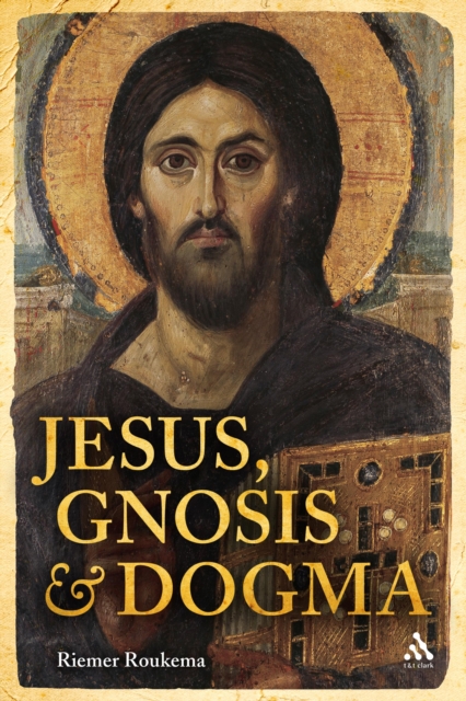 Jesus, Gnosis and Dogma, PDF eBook