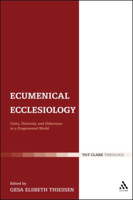 Ecumenical Ecclesiology : Unity, Diversity and Otherness in a Fragmented World, Paperback / softback Book