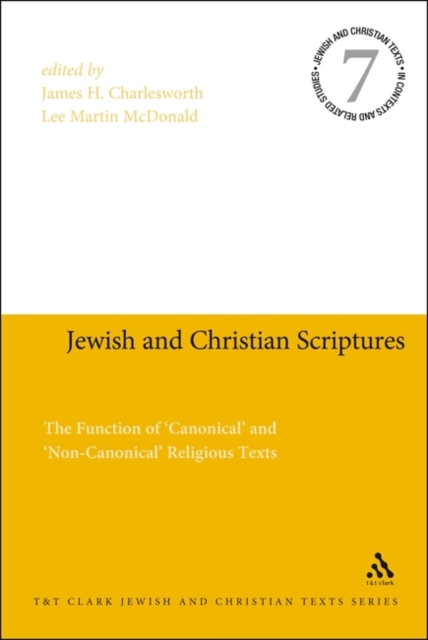 Jewish and Christian Scriptures : The Function of 'Canonical' and 'Non-Canonical' Religious Texts, Hardback Book