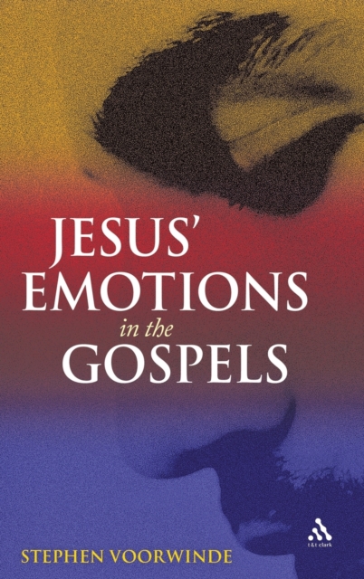 Jesus' Emotions in the Gospels, Hardback Book