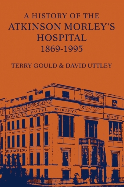 A History of the Atkinson Morley's Hospital 1869-1995, PDF eBook
