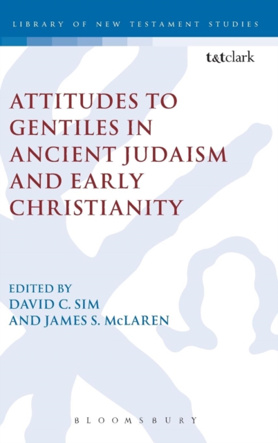 Attitudes to Gentiles in Ancient Judaism and Early Christianity, Hardback Book