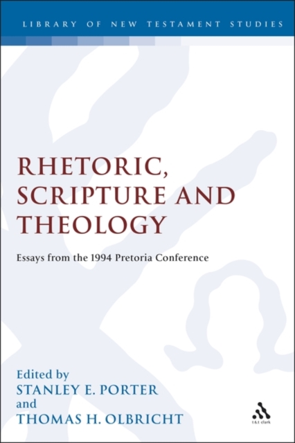 Rhetoric, Scripture and Theology : Essays from the 1994 Pretoria Conference, PDF eBook