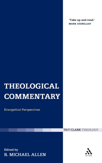 Theological Commentary : Evangelical Perspectives, Hardback Book