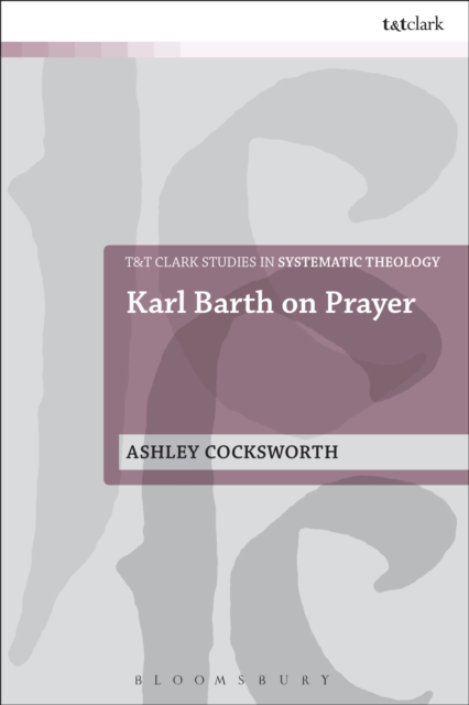 Karl Barth on Prayer, Hardback Book