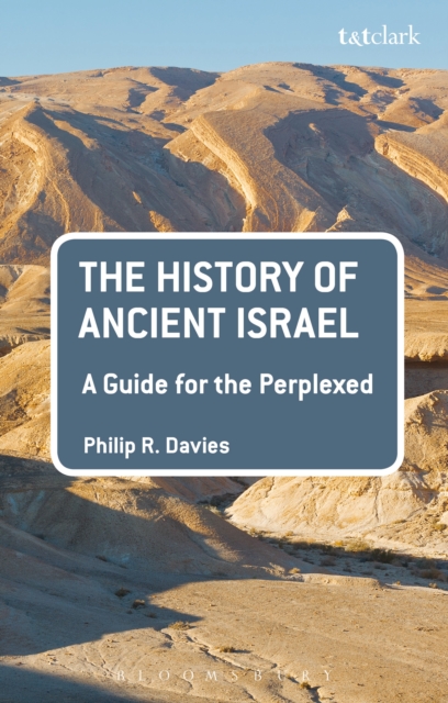 The History of Ancient Israel: A Guide for the Perplexed, PDF eBook