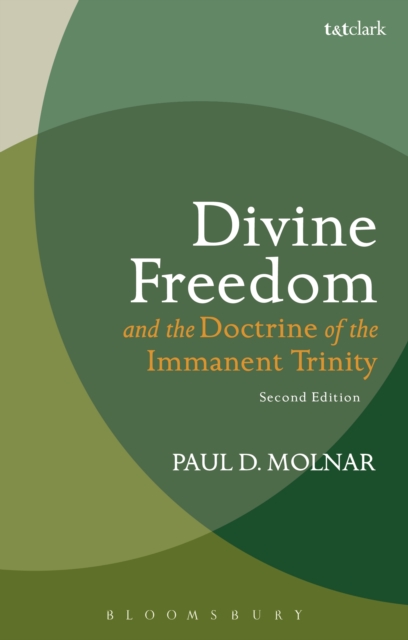 Divine Freedom and the Doctrine of the Immanent Trinity : In Dialogue with Karl Barth and Contemporary Theology, PDF eBook
