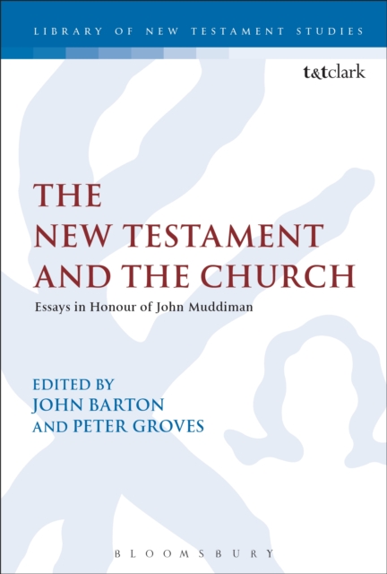 The New Testament and the Church : Essays in Honour of John Muddiman, PDF eBook