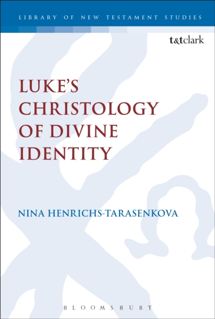 Luke’s Christology of Divine Identity, PDF eBook