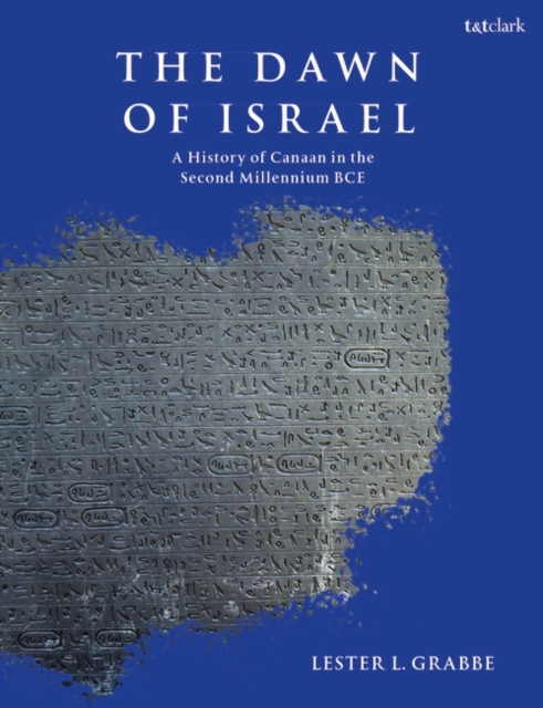 The Dawn of Israel : A History of Canaan in the Second Millennium BCE, PDF eBook