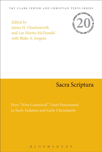 Sacra Scriptura : How "Non-Canonical" Texts Functioned in Early Judaism and Early Christianity, Paperback / softback Book