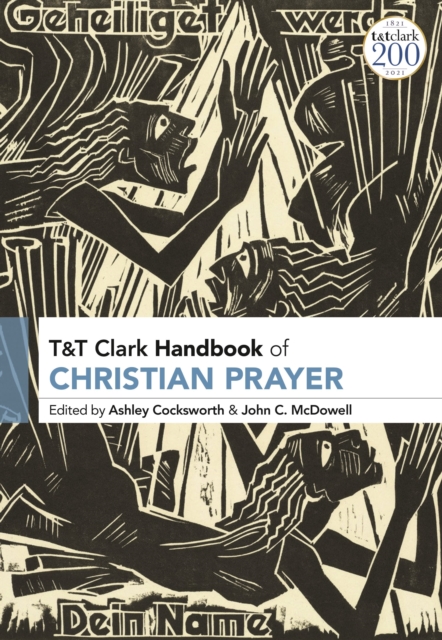 T&T Clark Handbook of Christian Prayer, Hardback Book