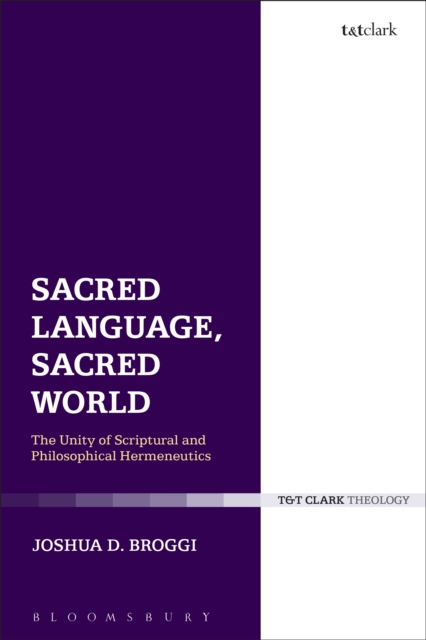 Sacred Language, Sacred World : The Unity of Scriptural and Philosophical Hermeneutics, PDF eBook
