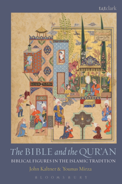 The Bible and the Qur'an : Biblical Figures in the Islamic Tradition, Hardback Book