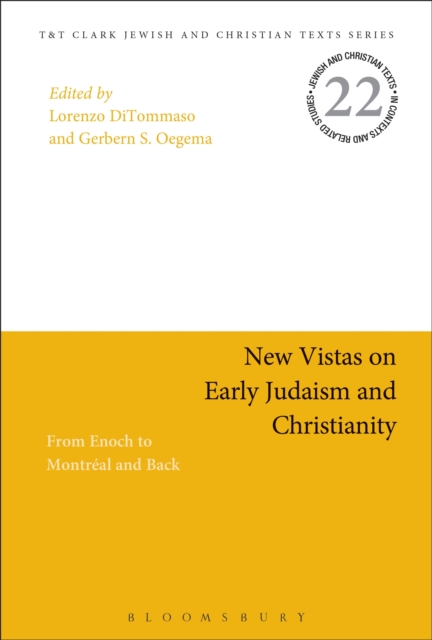 New Vistas on Early Judaism and Christianity : From Enoch to Montreal and Back, Hardback Book