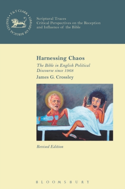 Harnessing Chaos : The Bible in English Political Discourse since 1968, Paperback / softback Book