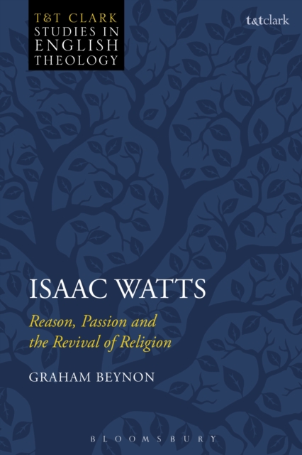 Isaac Watts : Reason, Passion and the Revival of Religion, EPUB eBook