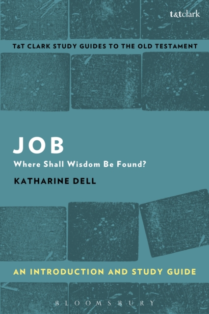 Job: An Introduction and Study Guide : Where Shall Wisdom Be Found?, Paperback / softback Book