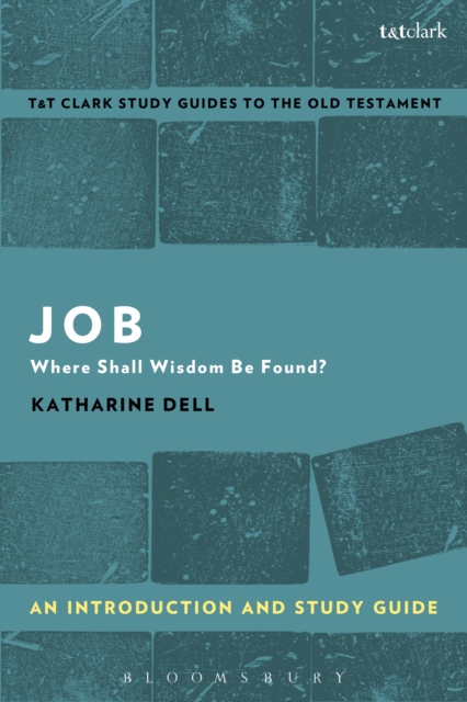 Job: An Introduction and Study Guide : Where Shall Wisdom Be Found?, PDF eBook