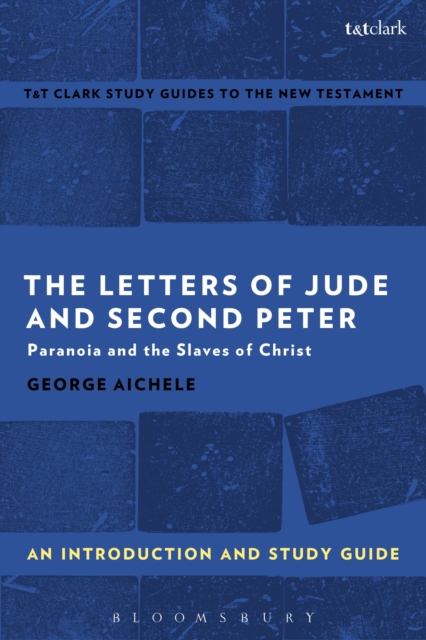 The Letters of Jude and Second Peter: An Introduction and Study Guide : Paranoia and the Slaves of Christ, Paperback / softback Book