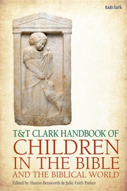 T&T Clark Handbook of Children in the Bible and the Biblical World, PDF eBook