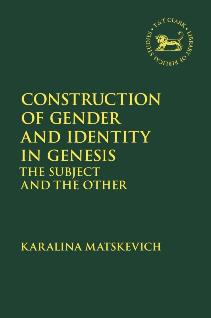 Construction of Gender and Identity in Genesis : The Subject and the Other, Hardback Book
