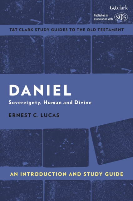 Daniel : An Introduction and Study Guide: Sovereignty, Human and Divine, Paperback / softback Book