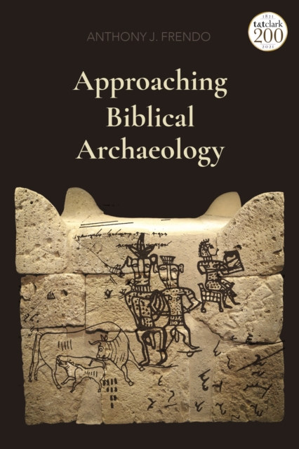 Approaching Biblical Archaeology, Paperback / softback Book
