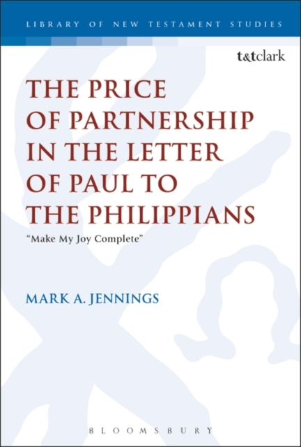 The Price of Partnership in the Letter of Paul to the Philippians : "Make My Joy Complete", PDF eBook