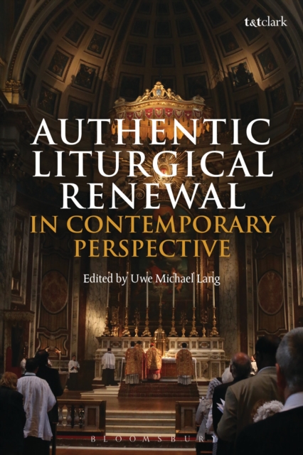Authentic Liturgical Renewal in Contemporary Perspective, Hardback Book