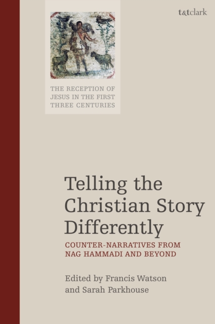 Telling the Christian Story Differently : Counter-Narratives from Nag Hammadi and Beyond, Hardback Book