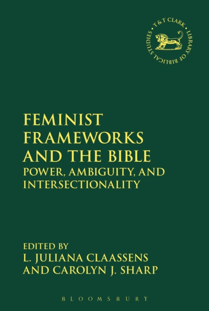Feminist Frameworks and the Bible : Power, Ambiguity, and Intersectionality, EPUB eBook