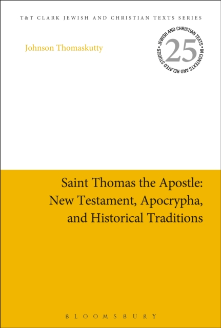 Saint Thomas the Apostle: New Testament, Apocrypha, and Historical Traditions, EPUB eBook