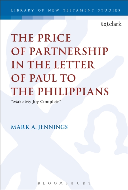 The Price of Partnership in the Letter of Paul to the Philippians : "Make My Joy Complete", EPUB eBook