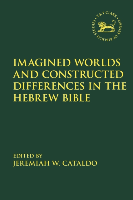 Imagined Worlds and Constructed Differences in the Hebrew Bible, Hardback Book