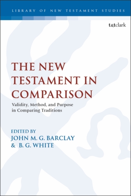 The New Testament in Comparison : Validity, Method, and Purpose in Comparing Traditions, EPUB eBook