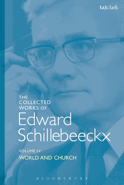 The Collected Works of Edward Schillebeeckx Volume 4 : World and Church, Paperback / softback Book