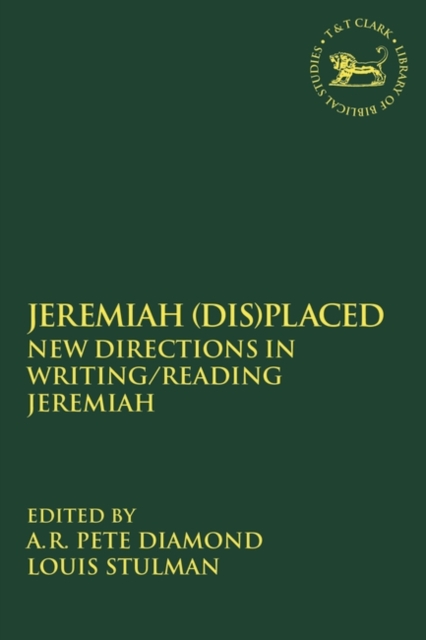 Jeremiah (Dis)Placed : New Directions in Writing/Reading Jeremiah, Paperback / softback Book