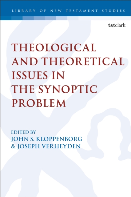 Theory and Theology in the Synoptic Problem : Issues in 19th and 20th Century Research, Hardback Book
