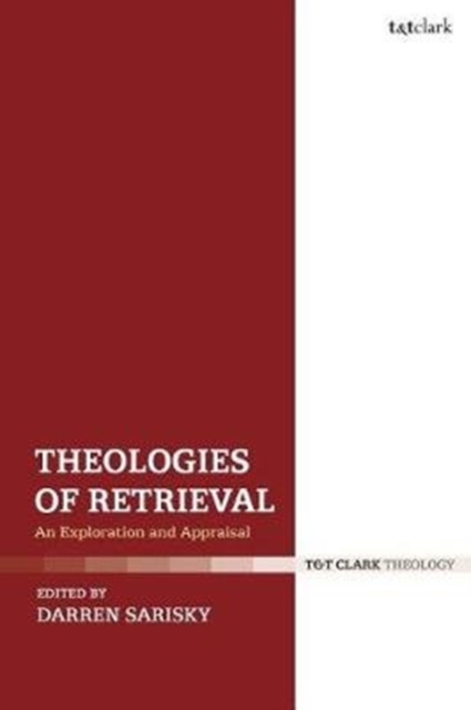 Theologies of Retrieval : An Exploration and Appraisal, Paperback / softback Book