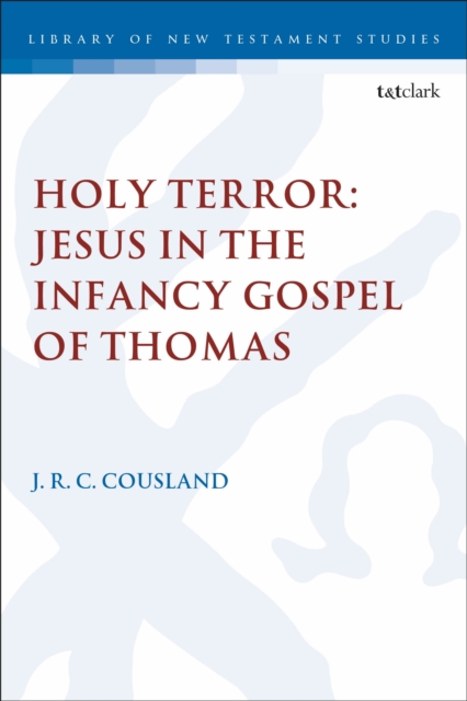 Holy Terror: Jesus in the Infancy Gospel of Thomas, Paperback / softback Book