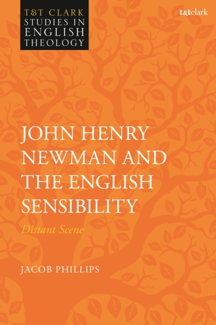 John Henry Newman and the English Sensibility : Distant Scene, Hardback Book