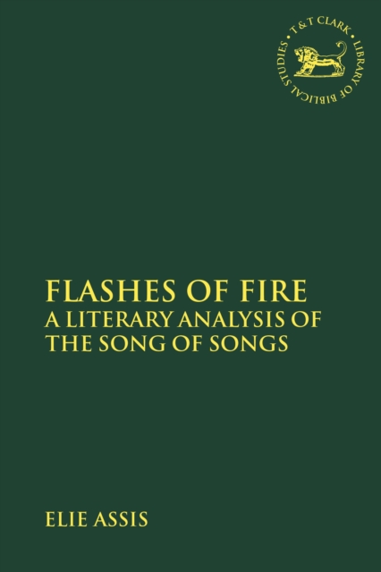 Flashes of Fire : A Literary Analysis of the Song of Songs, Paperback / softback Book