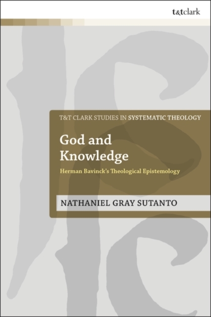 God and Knowledge : Herman Bavinck's Theological Epistemology, PDF eBook