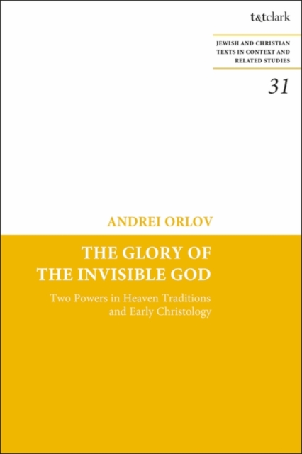 The Glory of the Invisible God : Two Powers in Heaven Traditions and Early Christology, EPUB eBook