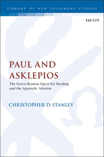 Paul and Asklepios : The Greco-Roman Quest for Healing and the Apostolic Mission, EPUB eBook