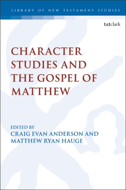 Character Studies in the Gospel of Matthew, Hardback Book
