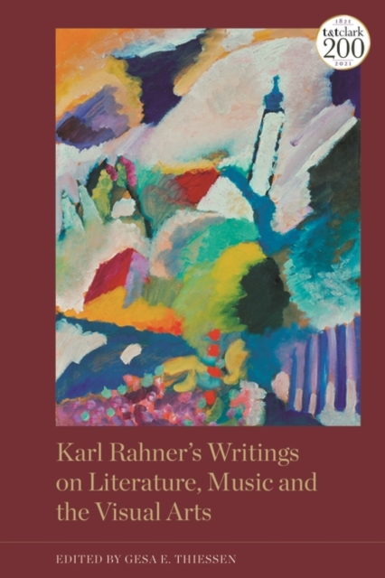 Karl Rahner s Writings on Literature, Music and the Visual Arts, EPUB eBook